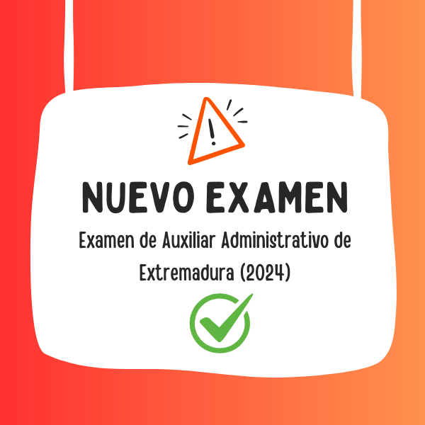 Examen de Auxiliar Administrativo de Extremadura (2024)